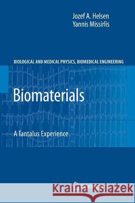 Biomaterials: A Tantalus Experience Helsen, Jozef A. 9783642265877 Springer, Berlin