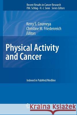 Physical Activity and Cancer Kerry S. Courneya Christine M. Friedenreich 9783642266171 Springer