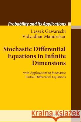 Stochastic Differential Equations in Infinite Dimensions: With Applications to Stochastic Partial Differential Equations Gawarecki, Leszek 9783642266348 Springer