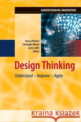 Design Thinking: Understand - Improve - Apply Plattner, Hasso 9783642266386 Springer