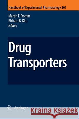 Drug Transporters Martin F. Fromm Richard B. Kim 9783642266454 Springer