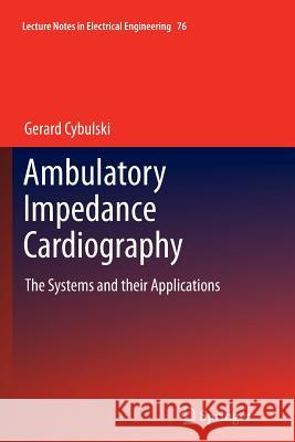 Ambulatory Impedance Cardiography: The Systems and Their Applications Cybulski, Gerard 9783642266591