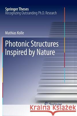 Photonic Structures Inspired by Nature Mathias Kolle 9783642266614