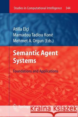Semantic Agent Systems: Foundations and Applications Elci, Atilla 9783642266942