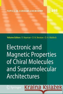 Electronic and Magnetic Properties of Chiral Molecules and Supramolecular Architectures Ron Naaman, David N Beratan, David Waldeck 9783642266980