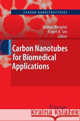 Carbon Nanotubes for Biomedical Applications Rudiger Klingeler Robert B Sim  9783642267093