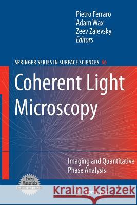 Coherent Light Microscopy: Imaging and Quantitative Phase Analysis Pietro Ferraro, Adam Wax, Zeev Zalevsky 9783642267109