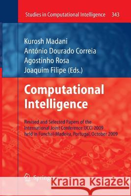 Computational Intelligence: Revised and Selected Papers of the International Joint Conference Ijcci 2009 Held in Funchal-Madeira, Portugal, Octobe Madani, Kurosh 9783642267253 Springer