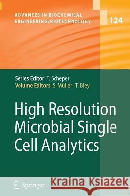 High Resolution Microbial Single Cell Analytics Susann Müller, Thomas Bley 9783642267321 Springer-Verlag Berlin and Heidelberg GmbH & 