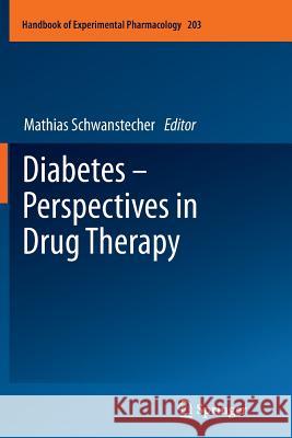 Diabetes - Perspectives in Drug Therapy Mathias Schwanstecher 9783642267420 Springer-Verlag Berlin and Heidelberg GmbH & 