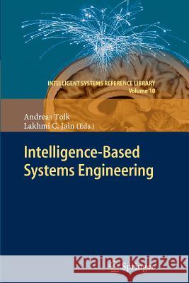 Intelligent-Based Systems Engineering Andreas Tolk Lakhmi C. Jain 9783642267437