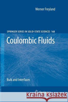 Coulombic Fluids: Bulk and Interfaces Freyland, Werner 9783642267536 Springer