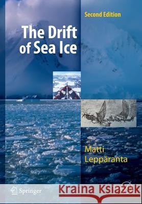 The Drift of Sea Ice Matti Lepparanta 9783642267574