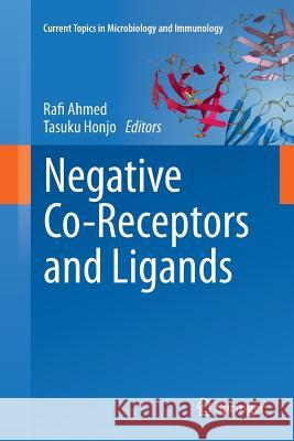 Negative Co-Receptors and Ligands Rafi Ahmed, Tasuku Honjo 9783642267772 Springer-Verlag Berlin and Heidelberg GmbH & 