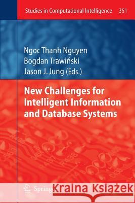 New Challenges for Intelligent Information and Database Systems Ngoc-Thanh Nguyen, Bogdan Trawinski, Jason J. Jung 9783642267796 Springer-Verlag Berlin and Heidelberg GmbH & 