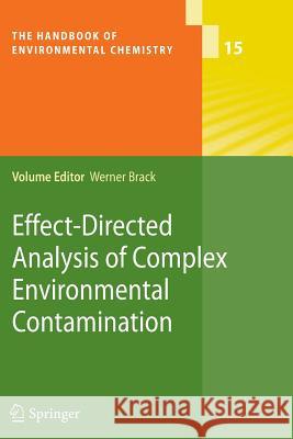 Effect-Directed Analysis of Complex Environmental Contamination Werner Brack 9783642267895 Springer