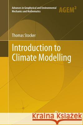 Introduction to Climate Modelling Thomas Stocker 9783642268373 Springer
