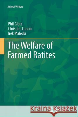 The Welfare of Farmed Ratites Phil Glatz, Christine Lunam, Irek Malecki 9783642268519 Springer-Verlag Berlin and Heidelberg GmbH & 