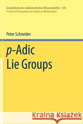 P-Adic Lie Groups Schneider, Peter 9783642268663 Springer