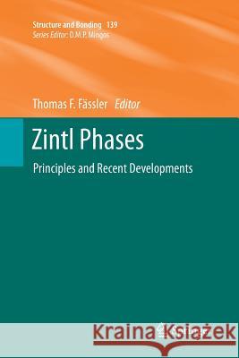 Zintl Phases: Principles and Recent Developments Fässler, Thomas F. 9783642268748 Springer