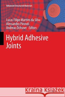 Hybrid Adhesive Joints Lucas F. M. Silva Alessandro Pirondi Andreas Ochsner 9783642268984 Springer