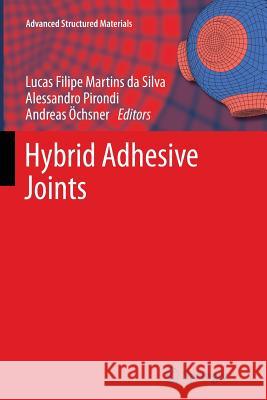 Hybrid Adhesive Joints Lucas F. M. Silva Alessandro Pirondi Andreas Ochsner 9783642268984