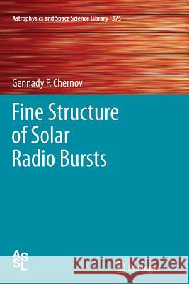 Fine Structure of Solar Radio Bursts Gennady P. Chernov 9783642269035 Springer