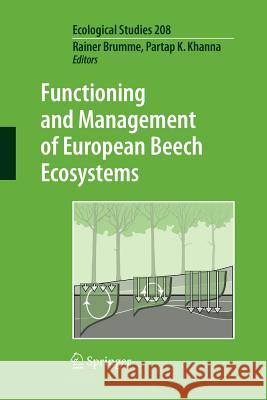 Functioning and Management of European Beech Ecosystems  9783642269127 Springer, Berlin