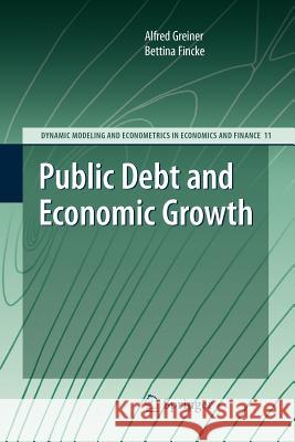 Public Debt and Economic Growth Alfred Greiner, Bettina Fincke 9783642269240