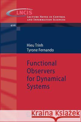 Functional Observers for Dynamical Systems Hieu Trinh Tyrone Fernando  9783642269554 Springer