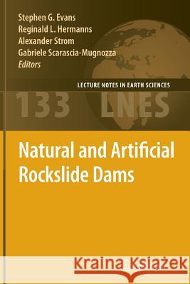 Natural and Artificial Rockslide Dams Stephen G. Evans Reginald L. Hermanns Alexander Strom 9783642269752