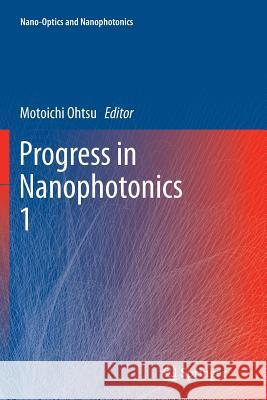 Progress in Nanophotonics 1 Motoichi Ohtsu 9783642269776 Springer