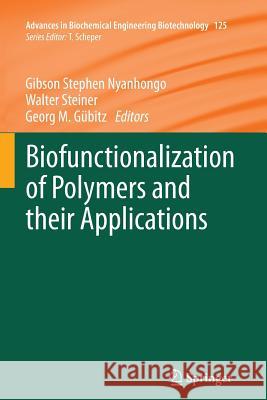 Biofunctionalization of Polymers and Their Applications Nyanhongo, Gibson Stephen 9783642269806