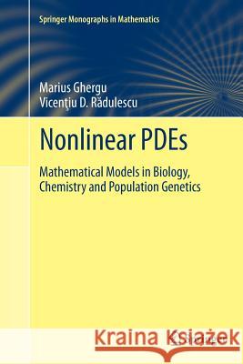 Nonlinear Pdes: Mathematical Models in Biology, Chemistry and Population Genetics Ghergu, Marius 9783642269844 Springer