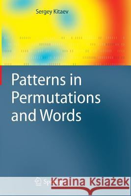 Patterns in Permutations and Words Sergey Kitaev 9783642269875 Springer