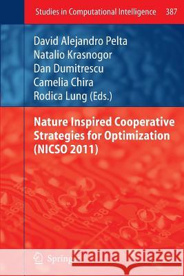 Nature Inspired Cooperative Strategies for Optimization (Nicso 2011) Pelta, David Alejandro 9783642269912