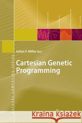 Cartesian Genetic Programming Julian F. Miller 9783642269981 Springer