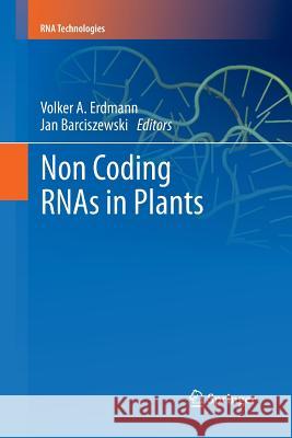 Non Coding Rnas in Plants Erdmann, Volker A. 9783642269998