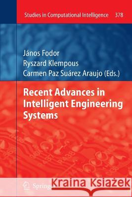 Recent Advances in Intelligent Engineering Systems Janos Fodor Ryszard Klempous Carmen Paz Suarez Araujo 9783642270062