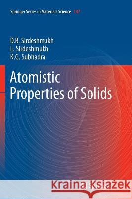 Atomistic Properties of Solids Dinker B. Sirdeshmukh Lalitha Sirdeshmukh K. G. Subhadra 9783642270376 Springer