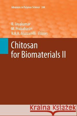 Chitosan for Biomaterials II Rangasamy Jayakumar M. Prabaharan Riccardo A. A. Muzzarelli 9783642270567