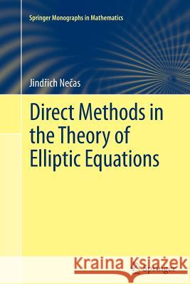 Direct Methods in the Theory of Elliptic Equations Jindrich Necas Christian G. Simader Arka Necasova 9783642270734 Springer