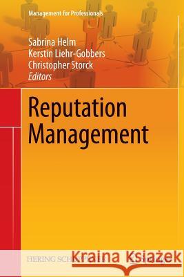 Reputation Management Sabrina Helm Kerstin Liehr-Gobbers Christopher Storck 9783642270741 Springer
