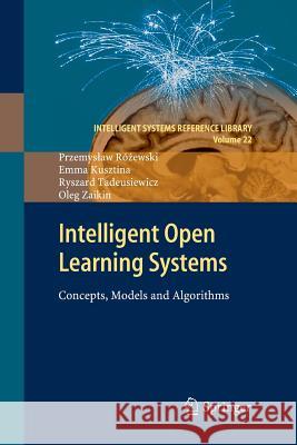Intelligent Open Learning Systems: Concepts, Models and Algorithms Różewski, Przemyslaw 9783642270789 Springer