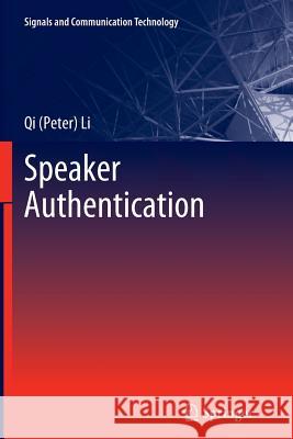 Speaker Authentication Qi (Peter) Li 9783642270888 Springer-Verlag Berlin and Heidelberg GmbH & 