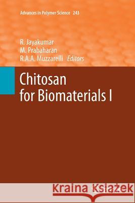 Chitosan for Biomaterials I R. Jayakumar M. Prabaharan Riccardo A. A. Muzzarelli 9783642271106 Springer
