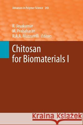 Chitosan for Biomaterials I R. Jayakumar M. Prabaharan Riccardo A. A. Muzzarelli 9783642271106