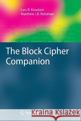 The Block Cipher Companion Lars R. Knudsen Matthew Robshaw 9783642271113