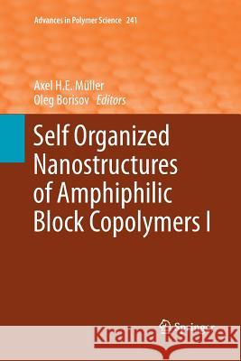 Self Organized Nanostructures of Amphiphilic Block Copolymers I Axel H. E. Muller Oleg Borisov 9783642271250 Springer