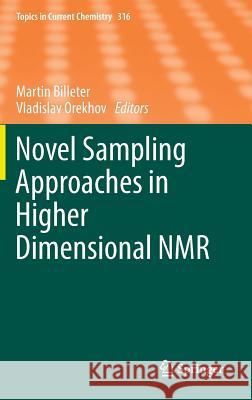 Novel Sampling Approaches in Higher Dimensional NMR Martin Billeter Vladislav Orekhov 9783642271595